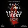 Violas Versteck (Tom Babylon-Serie 4) - Marc Raabe