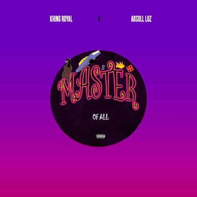 Master Of All (feat. Absoll Luz) - Single