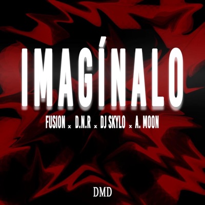 IMAGÍNALO (feat. DJ Skylo, D.N.R & A. Moon) - Single