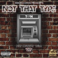 Not That Type (feat. Highway Yella) - Single - Tyni Toon