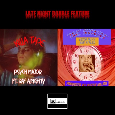Late Night Double Feature (Killa Tape/Time Suckers) [feat. Raf Almighty & Bub Styles] - Single