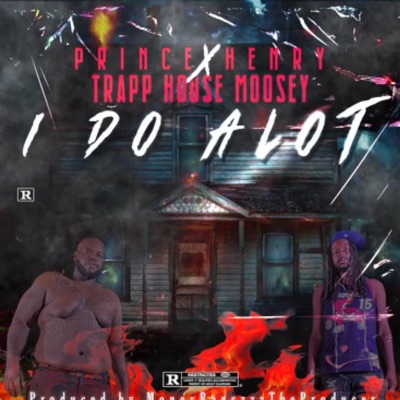 I Do Alot (feat. Prince Henry) - Single