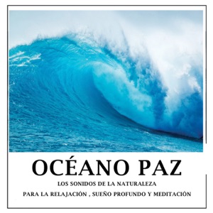Oceano Paz - Los Sonidos De La Naturaleza