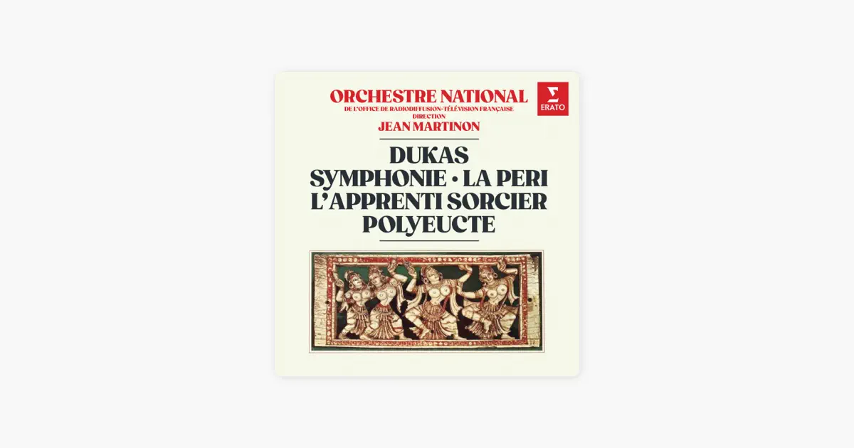 ‎Dukas: Symphonie, La Péri, L’apprenti sorcier & Polyeucte par Jean ...