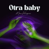 Otra Baby - Single