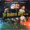 Te Quiero Así (En Vivo) - Luis R Conriquez, Joel De La P & Tito Double P lyrics