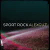 Alex Guz - Sport Rock