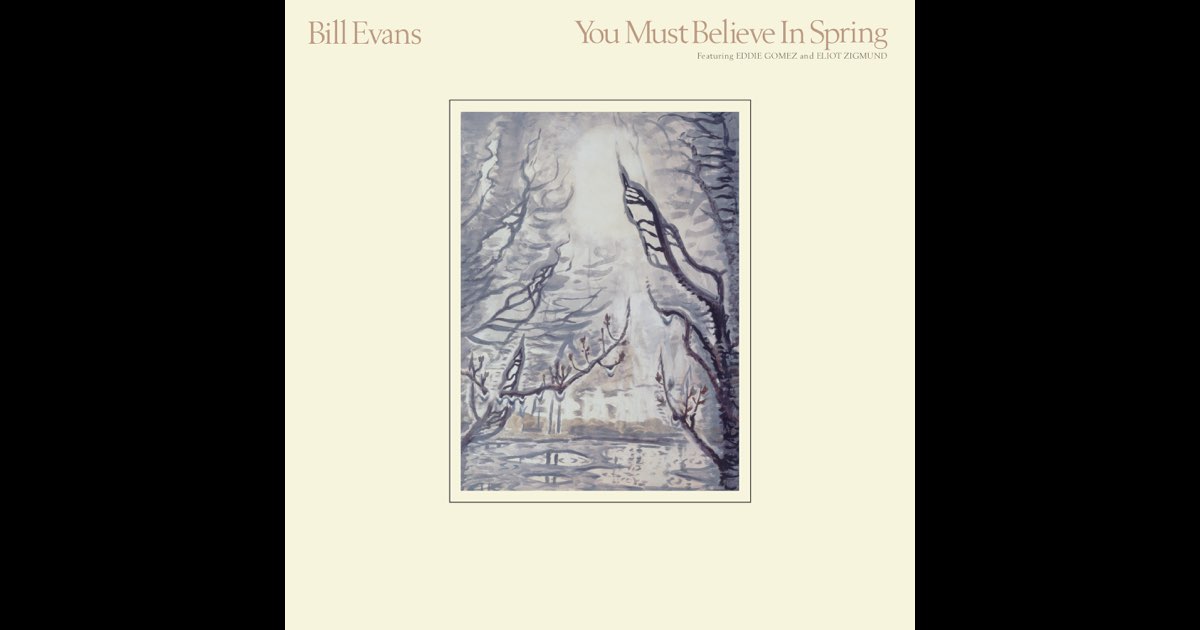 You Must Believe In Spring (Remastered 2022) - Album by Bill