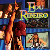Edu Ribeiro (Ao Vivo) - Edu Ribeiro