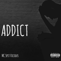 Addict - Single - MC Spit Vicious