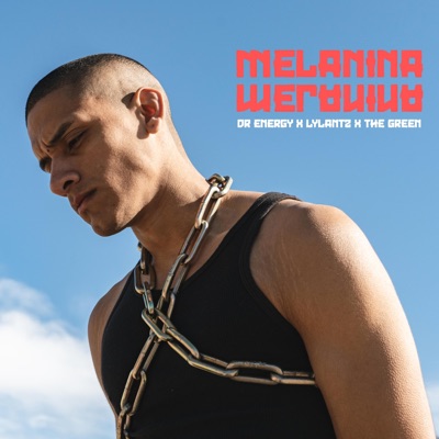 MELANINA (feat. Lylantz & The Green) - Single