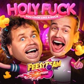 Holy Fuck (You Look Like A Duck) artwork