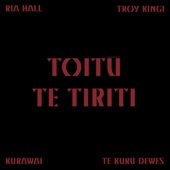 Toitū Te Tiriti (feat. Ria Hall, Te Kuru Dewes & Troy Kingi) artwork