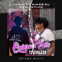QUIERO SER TU CORAZÓN (feat. Diego El Romántico) - Single - YEICK