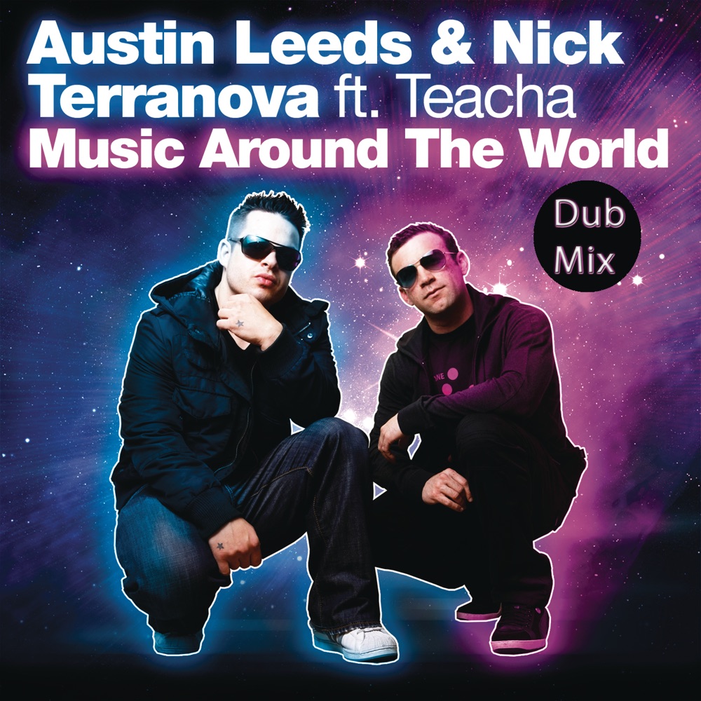 Обложка альбома «Music Around the World (Dub Mix) [feat. Teacha] - Single» — Austin Leeds & Nick Terranova