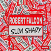 Slim Shady - Robert Falcon