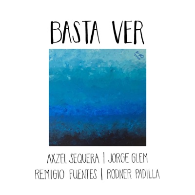 Basta Ver (feat. Jorge Glem, Remigio Fuentes & Rodner Padilla) - Single