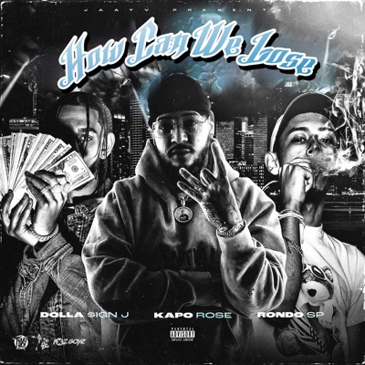 How Can We Lose (feat. SJ, RondoSP & Kapo Rose) - Single