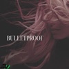 Bulletproof - Single