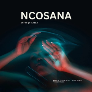 Ncosana (feat. Vinox Musiq, Cuba Beats & Khanya De Vocalist)