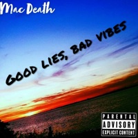 Good Lies, Bad Vibes - Mac Death