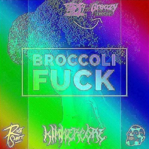 Broccoli Fuck (Kimmercore‘S Rimmercore Piep Fark Remix)