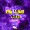 Stream & download Pra Ex Não Volto - Single