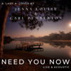 Need You Now (feat. Carl Pemberton) [Live Studio Version] - Jenna Louise