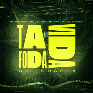 Ta Foda Vida (feat. MC Kau & DJ Biel Divulga)