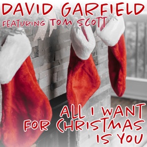All I Want For Christmas Is You (Instrumental Version) [feat. Tom Scott] - Single