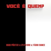 Você é Quem? (feat. Vado Poster & Fábio Dance) artwork