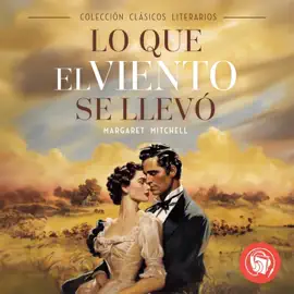 Lo que el viento se llevó [Gone with the Wind] (Unabridged)