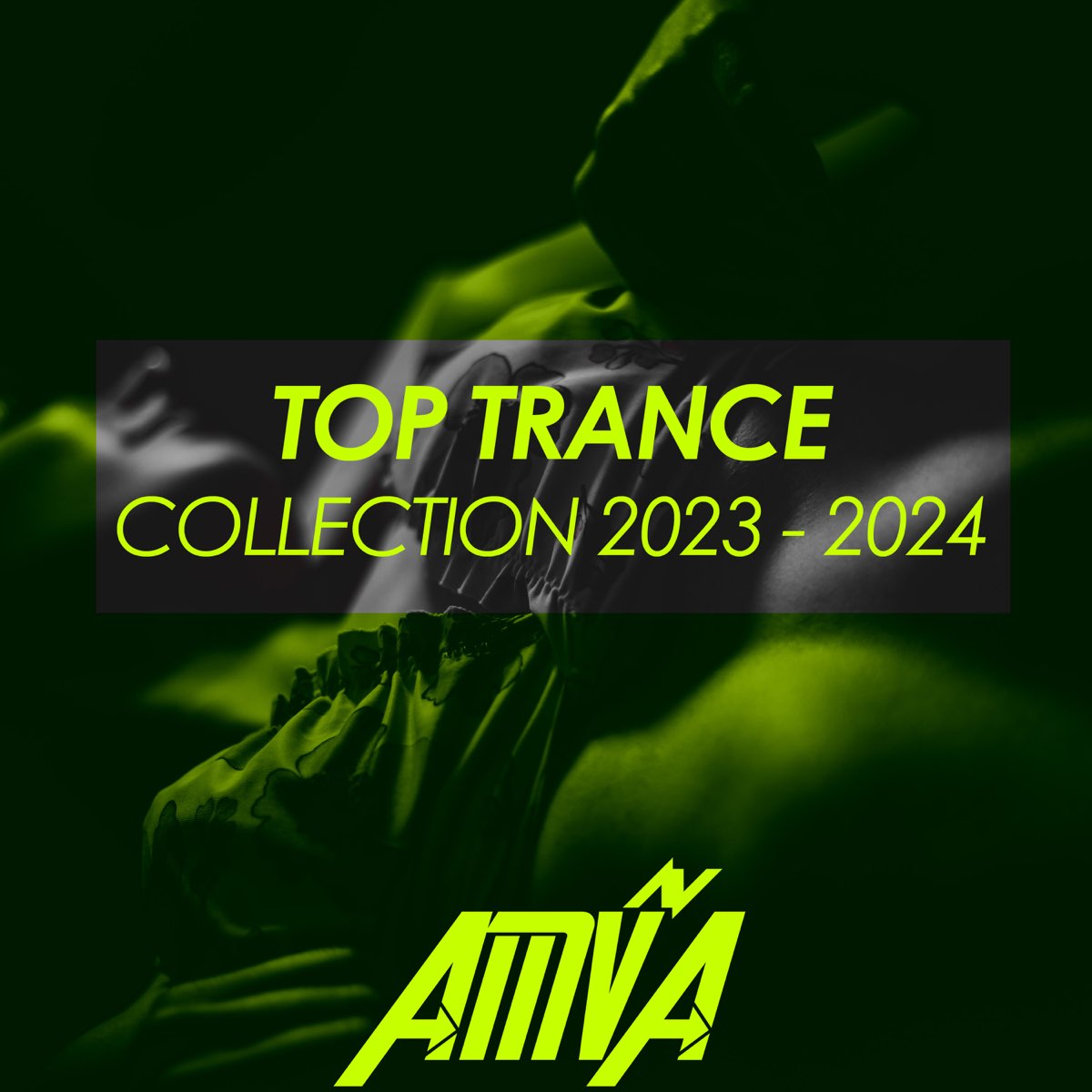  AMVA Top Trance Collection 2023 2024 By Various Artists On Apple Music