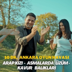 Arap Kızı / Asmalarda Üzüm / Kavur Balıkları (10 Dk. Ankara Oyun Havası)