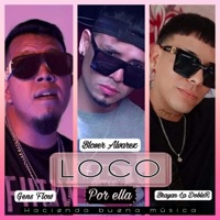 Loco por ella (feat. Gens Flow & Brayan La Doble R) - Single - Bloser Alvarez
