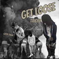 Get Loose (feat. TjUchiee) - Single - HunchoFromLa