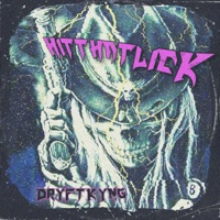 Hitthatlick - Single - DRYFTKYNG