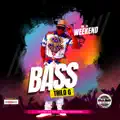 Bass aka Trilo G-Is D Weekend