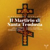 Emmanuelle De Negri  Alessandro Scarlatti: Il Martirio di Santa Teodosia