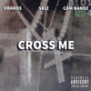 CROSS ME (feat. CAM BANDZ & SKIZ) - Single