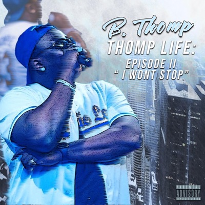 Thomp's Life: Episode II " I Wont Stop"