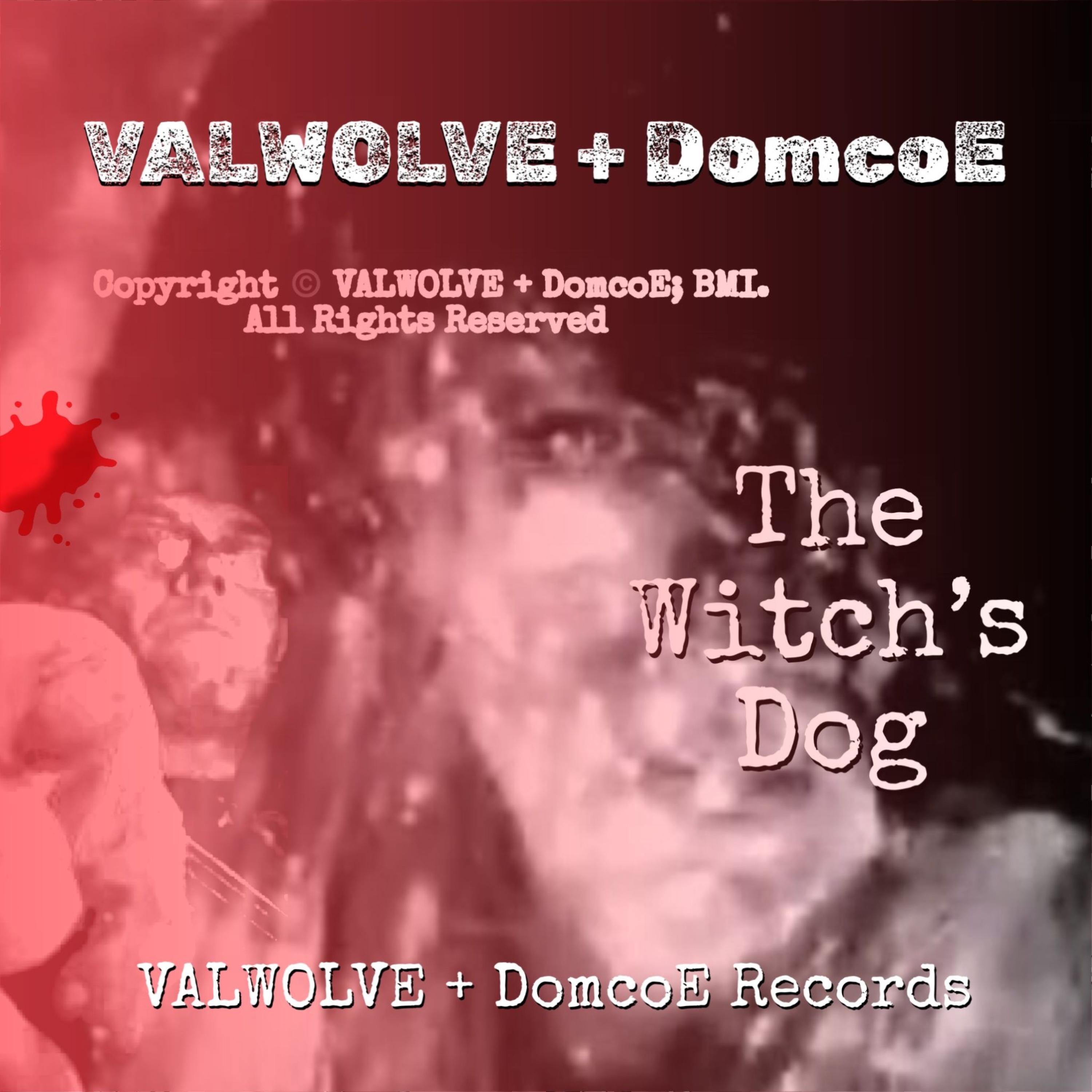 The Witch's Dog (feat. VALWOLVE + DomcoE) - Single