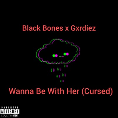 Wanna Be With Her (Cursed) (feat. Gxrdiez) - Single