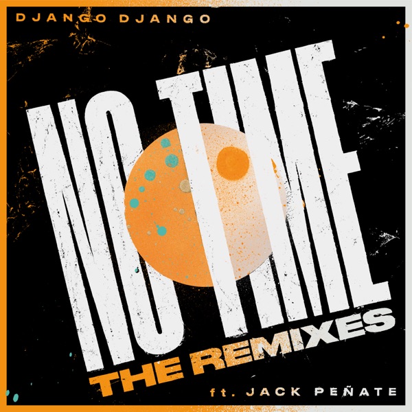No Time (Remixes) [feat. Jack Peñate] - EP