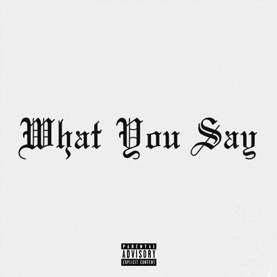 What You Say - Single