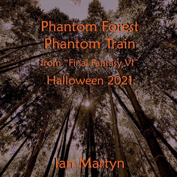 Phantom Forest / Phantom Train (From "Final Fantasy VI - Halloween 2021 (Acoustic Versions) - Single