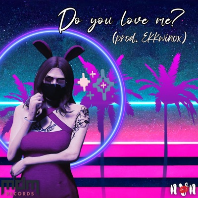 Do You Love Me (feat. Ekkwinox) - Single