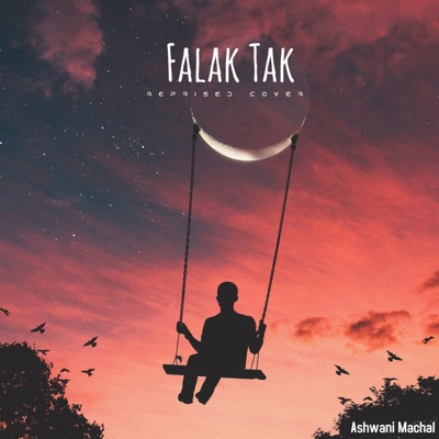Ashwani Machal - Falak Tak (Reprised Cover)