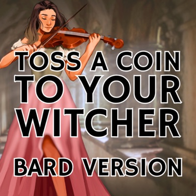 Toss a Coin To Your Witcher - Bard Version - Single