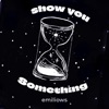 Show You Something
